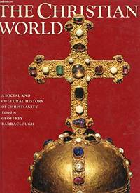 image of The Christian World: A Social and Cultural History of Christianity
