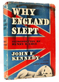 WHY ENGLAND SLEPT by John F. Kennedy - 1940