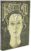 [SIGNED] [MYSTERY] HENRIETTA WHO