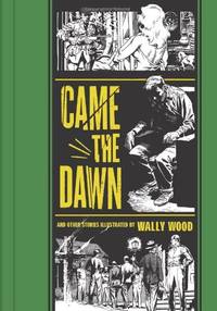 &acirc;Came the Dawn&acirc; and Other Stories: 2 (The Fantagraphics EC...