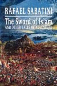 image of The Sword of Islam and Other Tales of Adventure