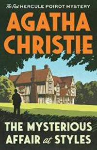 The Mysterious Affair at Styles: The First Hercule Poirot Mystery by Agatha Christie - 2019-04-30