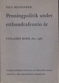 Penningpolitik under etthundrafemtio år. Finlands…