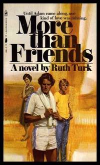 MORE THAN FRIENDS by Ruth Turk - Paperback - First Paperback Printing - 1980 - from W. Fraser Sandercombe (SKU: 217613)