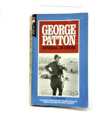 George Patton: General in Spurs by Alden Hatch - 1950