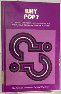 Why pop?: A conversation about popular culture with John Cawelti National Humanities Faculty why series