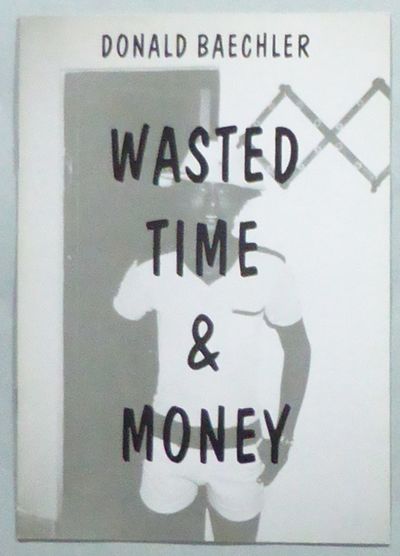 Donald Baechler: Wasted Time and Money. A Month…
