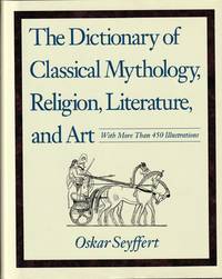 DICTIONARY OF CLASSICAL MYTHOLOGY, RELIGION, LITERATURE AND ART