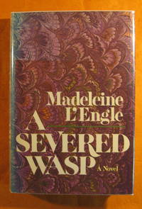 Severed Wasp, A by Madeleine L'Engle - Signed First Edition - 1982 - from Pistil Books Online (SKU: 143428)
