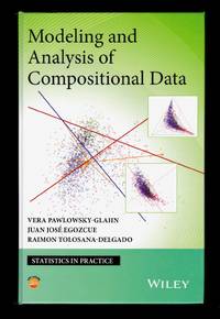 Modeling and Analysis of Compositional Data (Statistics in Practice)