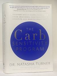 The Carb Sensitivity Program: Discover Which Carbs Will Curb Your Cravings, Control Your Appetite...