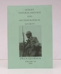 Dorset Natural History and Archaeological Society. Proceedings Volume 116 for 1994. Editor Jo Draper. FINE COPY IN WRAPPERS by DORSET NATURAL HISTORY AND ARCHAEOLOGICAL SOCIETY - 1995