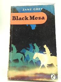 Black Mesa by Zane Grey - 1958