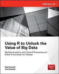 Using R to Unlock the Value of Big Data: Big Data Analytics with Oracle R Enterprise and Oracle R...