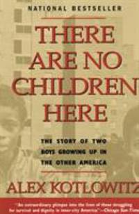 There Are No Children Here : The Story of Two Boys Growing up in the Other America