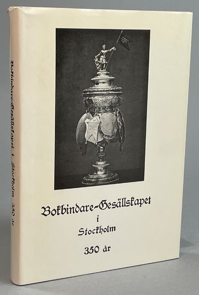 Bokbindare-Gesällskapet i Stockholm 1631-1981.…