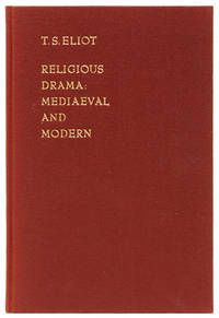 Religious Drama: Mediaeval and Modern. by ELIOT, T. S - 1954