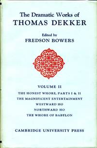 The Dramatic Works of Thomas Dekker  Volume II by Thomas Dekker and Fredson Bowers (editor) - 1955