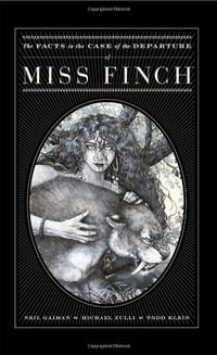 The Facts In The Case Of The Departure Of Miss Finch by Gaiman, Neil