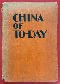 China of To-Day; A Souvenir of China with One Hundred and Twelve Illustrations