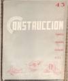 CONSTRUCCIÓN. AÑO IV, N° 43. REVISTA DE INGENIERÍA, ARQUITECTURA, ARTE, DECORACIÓN Y INDUSTRIA