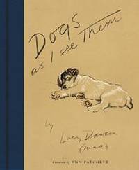 Dogs As I See Them by Lucy Dawson - 2015-08-05