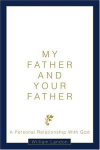 My Father and Your Father: A Personal Relationship With God
