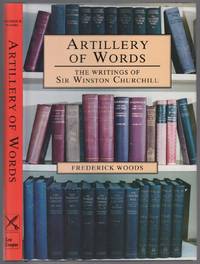 Artillery of Words: The Writings of Sir Winston Churchill