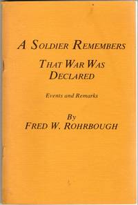 [SIGNED] [WORLD WAR I] A SOLDIER REMEMBERS THAT WAR WAS DECLARED. EVENTS AND REMARKS