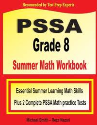 PSSA Grade 8 Summer Math Workbook: Essential Summer Learning Math Skills plus Two Complete PSSA...