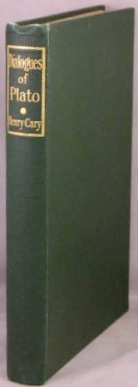 Dialogues of Plato, Containing: The Apology of Socrates, Crito, Phaedo Protagoras.