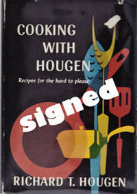 Cooking With Hougen: Recipes for the Hard to Please