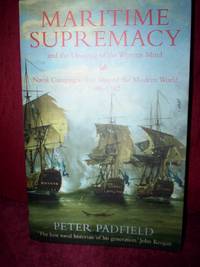 image of Maritime Supremacy_the Opening of the Western Mind : Naval Campaigns that Shaped the Modern World 1588-1782