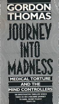 Journey into Madness _ Medical Torture and the Mind Controllers