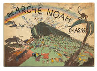 DIE ARCHE NOAH. by LASKE, OSKAR - 1925