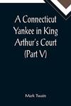 A Connecticut Yankee In King Arthur's Court