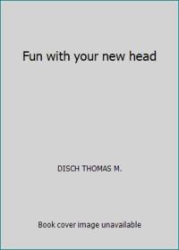 Fun with your new head