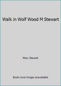 Walk in Wolf Wood M Stewart
