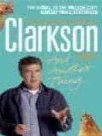 And Another Thing : The World According to Clarkson Volume Two