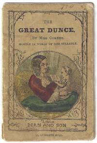 The Great Dunce. By Miss Corner mostly in words of one syllable