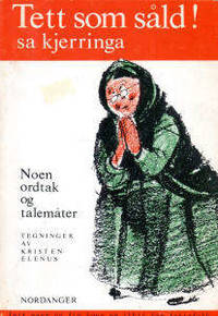 Tett som Såld! sa kjerringa. Noen ordtak og…