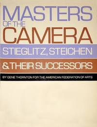 image of Masters of the Camera: Stieglitz, Steichen_Their Successors