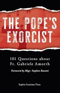 The Pope&acirc;s Exorcist: 101 Questions About Fr. Gabriele Amorth