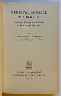 Medieval Number Symbolism: Its Sources, Meaning, and Influence on Thought and Expression