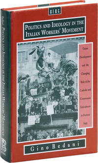 Politics and Ideology in the Italian Workers' Movement: Union Development and the Changing Role of the Catholic and Communist Subcultures in Postwar Italy