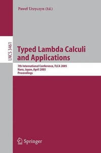 Typed Lambda Calculi and Applications: 7th International Conference, TLCA 2005, Nara, Japan,...