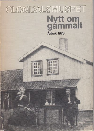 Glomdalsmuseet. Nytt om gammalt. Årbok 1978.