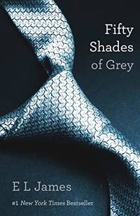 Fifty Shades Of Grey: Book One of the Fifty Shades Trilogy Fifty Shades Of Grey Series 1