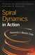 SPIRAL DYNAMICS IN ACTION: Humanity's Master Code