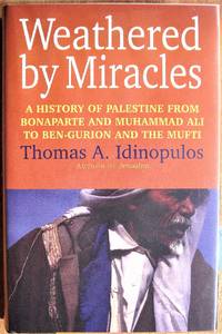 image of Weathered By Miracles. A History of Palestine From Bonaparte and Muhammad Ali to Ben-Gurion and the Mufti